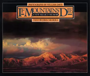 USED-If Mountains Die: A New Mexico Memoir by John Nichols (Paperback)