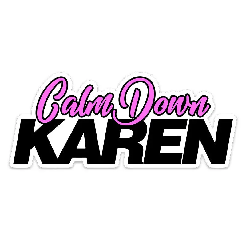 Calm Down Karen Vinyl Sticker, Funny Meme Quote Decal, Humorous Car Bumper Sticker, Laptop Water Bottle Sticker