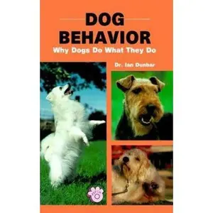 USED-Dog Behavior: Why Dogs Do What They Do by Ian Dunbar (Hardcover)