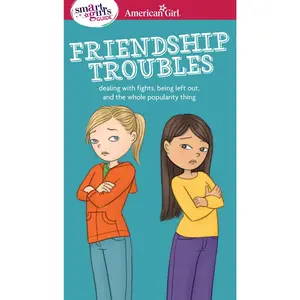 A Smart Girl's Guide: Friendship Troubles: Dealing with Fights, Being Left Out & the Whole Popularity Thing -- Patti Kelley Criswell - Paperback