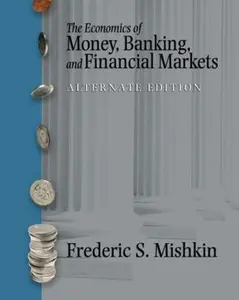 USED-Economics of Money, Banking and Financial Markets, Alternate Edition by Frederic S. Mishkin (Hardcover)