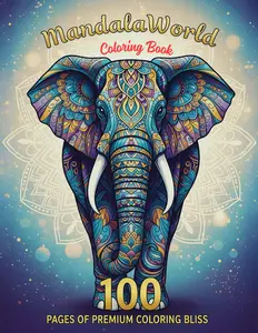 MandalaWorld: 100 Premium Coloring Pages of Animal Mandalas and Decorative Mandala Patterns for Relaxation and Creativity