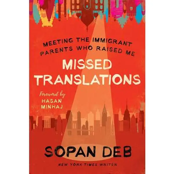 USED-Missed Translations: Meeting the Immigrant Parents Who Raised Me by Deb, Sopan (Hardcover)