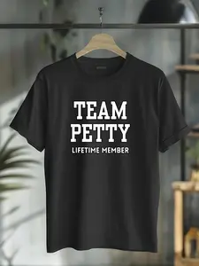 100% Cotton Unisex Team Petty Lifetime Member Saying Sassy Behavior Stay Petty T-Shirt