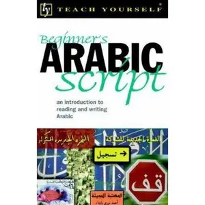 USED-Beginner's Arabic Script: An Introduction to Reading and Writing Arabic by John Mace (Paperback)