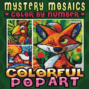 Mystery Mosaics Color by Number: A Pop Art Coloring Quest for Adults Featuring Stunning Pixel Designs for Stress Relief