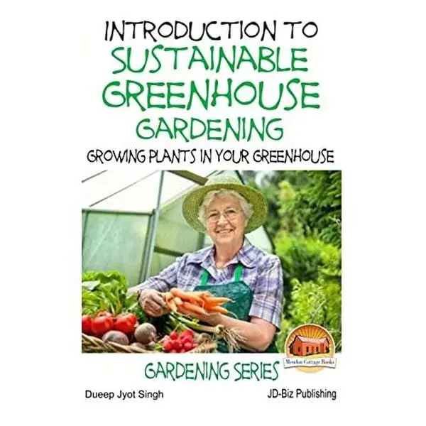 USED-Introduction to Sustainable Greenhouse Gardening - Growing Plants in Your Greenhouse by Davidson, John (Paperback)