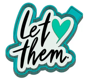 Let them Freshie Mold & 3D Printed Mold Housing Option