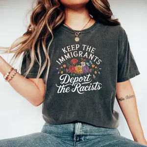 Keep the Immigrants Deport the Racists Tshirt, Floral Butterflies Progressive Political Activism Anti Fascism Immigration Tee, Trendy All Season Shirt