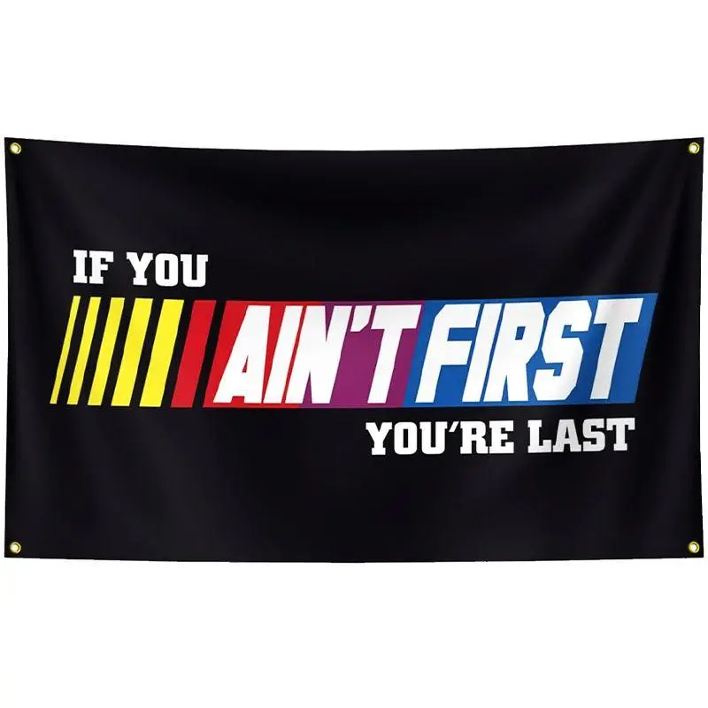 3x5Ft Letter Fabric Flag Banner Tapestry - "If You Ain't First You're Last" Motivation Flag, Athletic Mens Room Decor for Valentines Day Indoor-Outdoor Home Supplies