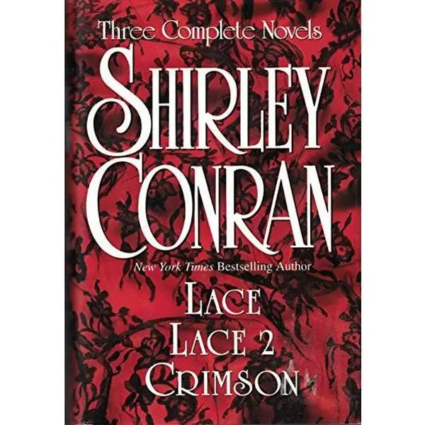 USED-Shirley Conran: Three Complete Novels: Lace, Lace 2 and Crimson by Shirley Conran (Hardcover)