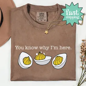 [Collection For Thanksgiving] Comfort Colors You Know Why I'm Here Shirt, Deviled Eggs Shirt, Thanksgiving Shirt, Funny Food Shirt, Food Lover Shirt, Boiled Egg Shirt