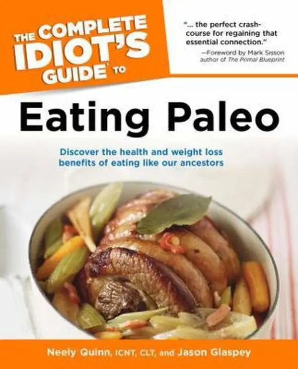 USED-The Complete Idiot's Guide to Eating Paleo: Discover the Health and Weight Loss Benefits of Eating Like Our Ancestors by Quinn, Neely (Paperback)