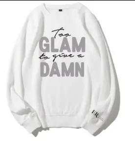 EllaRae | 'Too Glam to Give a Damn" Sweatshirt | Merch