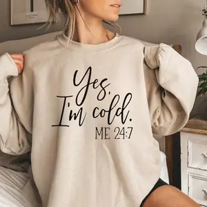 Yes I'm Cold Me 24:7 Sweatshirt, Winter Sweatshirt, Freezing Season Hoodie, Winter Season Hoodie, Cold Sweatshirt, Cold Season Sweatshirt, season sweatshirt, winter shirt, freezing season tshirt, it's cold sweatshirt