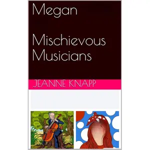 Jeanne Knapp Megan and the Mischievous Musicians English Edition Book 7 by Jeanne Knapp