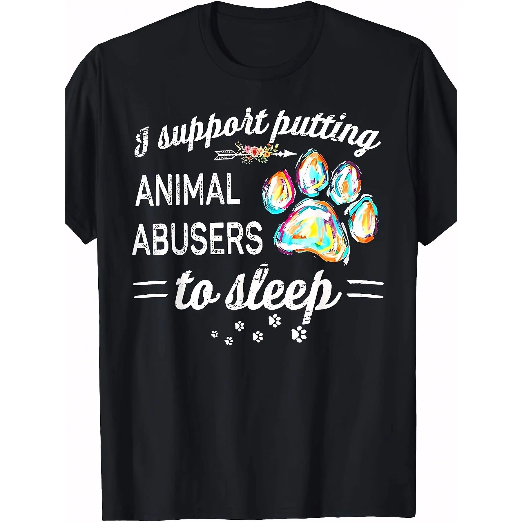 I Support Putting Animal Abusers To Sleep T-Shirt