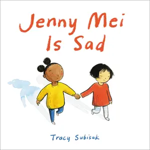 Jenny Mei Is Sad by Tracy Subisak [Hardcover Book]