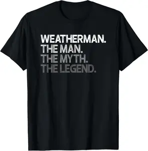 100% Cotton Unisex Weatherman Meteorologist Man Myth Legend Gift T-Shirt