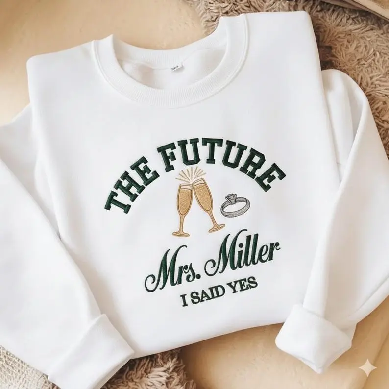EMBROIDERED The Future Mrs Sweatshirt, I Said Yes, Luxury Fiancée Sweater, Bride To Be Crewneck, Newly Engaged, Engagement Shirt, Bride Sweater