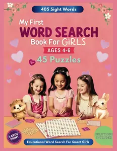 My First Word Search for Girls Ages 4-6 | 405 Sight Words: Educational Word Search for Smart Girls | 45 puzzles | Large Print | Solutions Included (SMART KIDS)