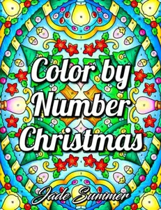 Color by Number Christmas: An Adult Coloring Book with Fun, Easy, and Relaxing Coloring Pages (Color by Number Coloring Books)