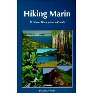 USED-Hiking Marin: 121 Great Hikes in Marin County by Don Martin (Paperback)