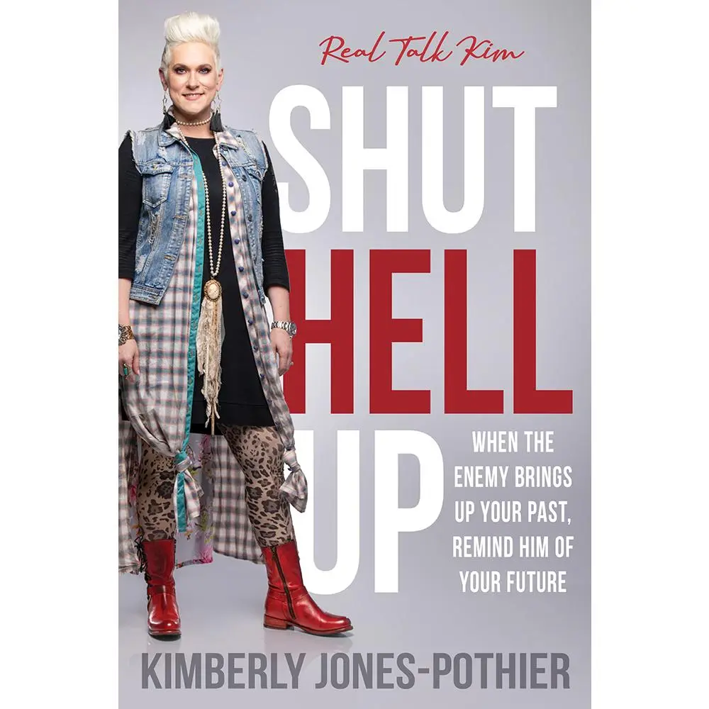 USED Book - Shut Hell Up: When the Enemy Brings Up Your Past, Remind Him of Your Future by (kimberly Jones-Pothier), Real Talk Kim (Paperback) - english