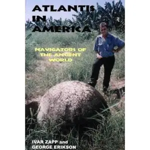 USED-Atlantis in America: Navigators of the Ancient World by Zapp, Ivar (Paperback)