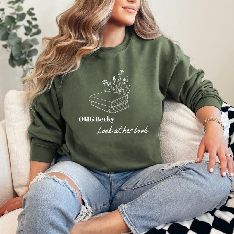 OMG Becky look at her book Sweater and Shirt for women, cute, stylish and comfortable Pullover Womenswear Hoodie Sweatshirts Tops Lady Comfort Crewneck Round Neck Casual Long Sleeve