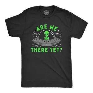 Mens Are We There Yet T Shirt Funny UFO Road Trip Alien Spaceship Joke Tee for Guys Mens Funny T Shirts Cool Vintage Fashion T-Shirt Gift Classic Menswear Sarcastic Apparel for Men Funny Space Short Sleeve Black -
