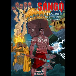 Sàngó - How a Yoruba General became a God - King Soft Cover