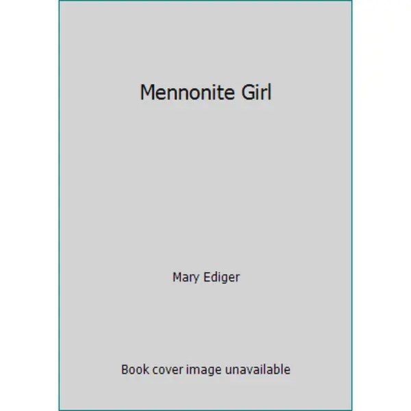 USED-Mennonite Girl by Mary Ediger (Hardcover)