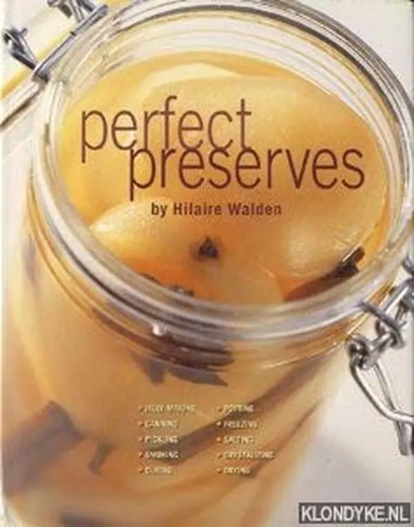 USED-Perfect Preserves: Jelly-Making, Bottling, Pickling, Smoking, Curing, Potting, Freezing, and Salting by Hilaire Walden (Hardcover)