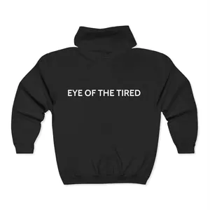 Eye of the Tired Unisex Adult Hooded Zip-up Fleece | Motivation for Parents, Students & Comfort Seekers | Full-Zip Hoodie Menswear Day Fabric Layer Sweatshirt Soft Casual Long Sleeve Polyester Tops | Black Grey Navy Charcoal Pullover