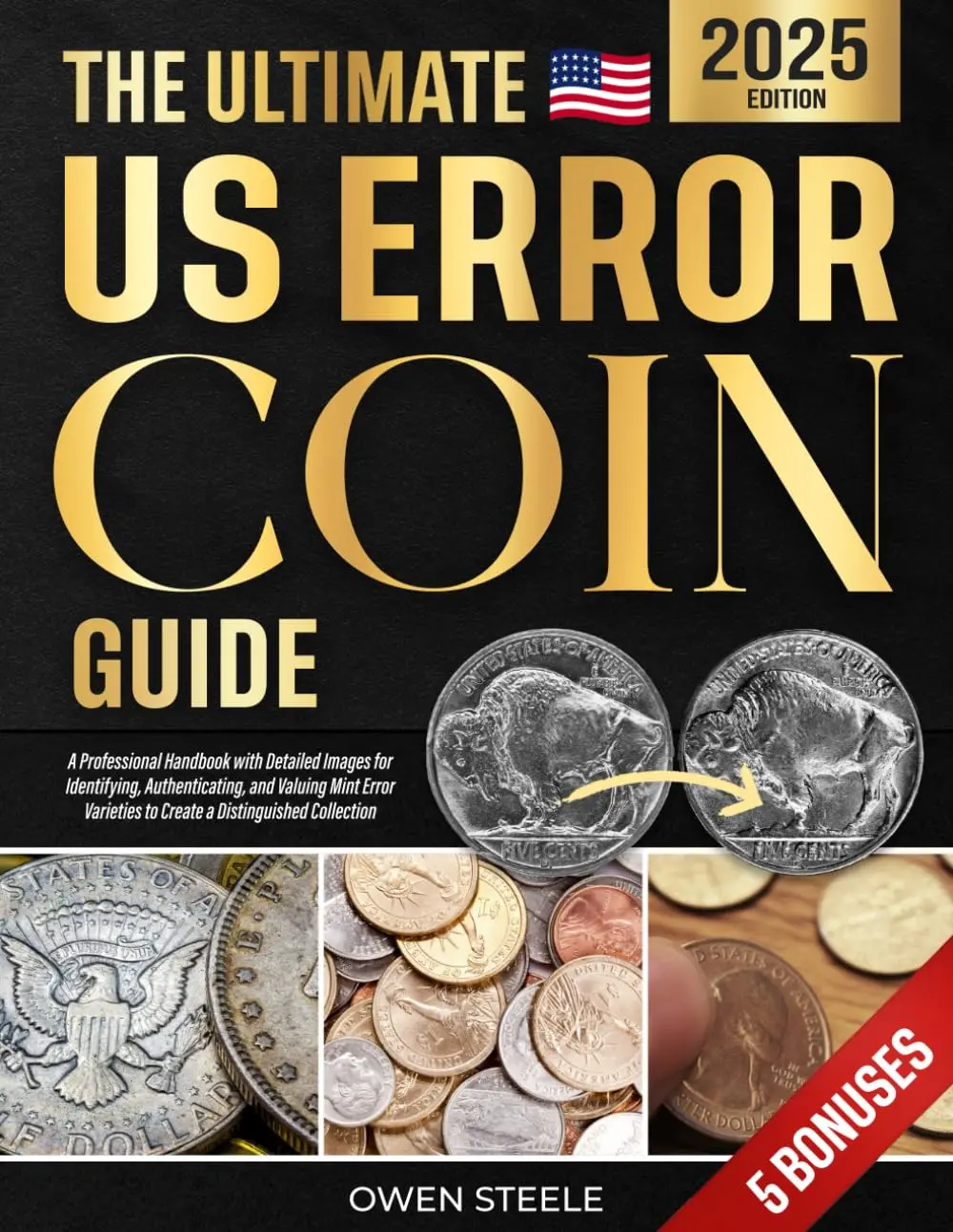 Ultimate US Error Coin Guide - Detailed Handbook with Images for Identifying, Authenticating, and Valuing Mint Error Varieties
