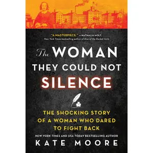 The Woman They Could Not Silence: The Shocking Story of a Woman Who Dared to Fight Back -- Kate Moore - Paperback