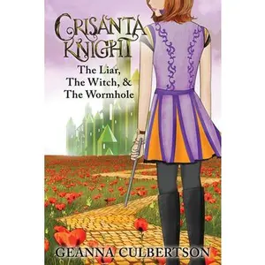 USED-Crisanta Knight: The Liar, the Witch, & the Wormhole: Book 4 by Culbertson, Geanna (Paperback)