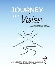 Journal Prompts for Teens: The Journey To A Vision The 4-Week Teen Growth Journal