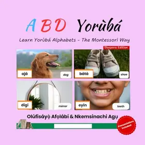 USED Book - A B D Yoruba: Learn Yoruba Alphabets The Montessori Way (Igbo and Yoruba Montessori (Bilingual Series)) by Olufisayo Afolabi (Paperback) - english