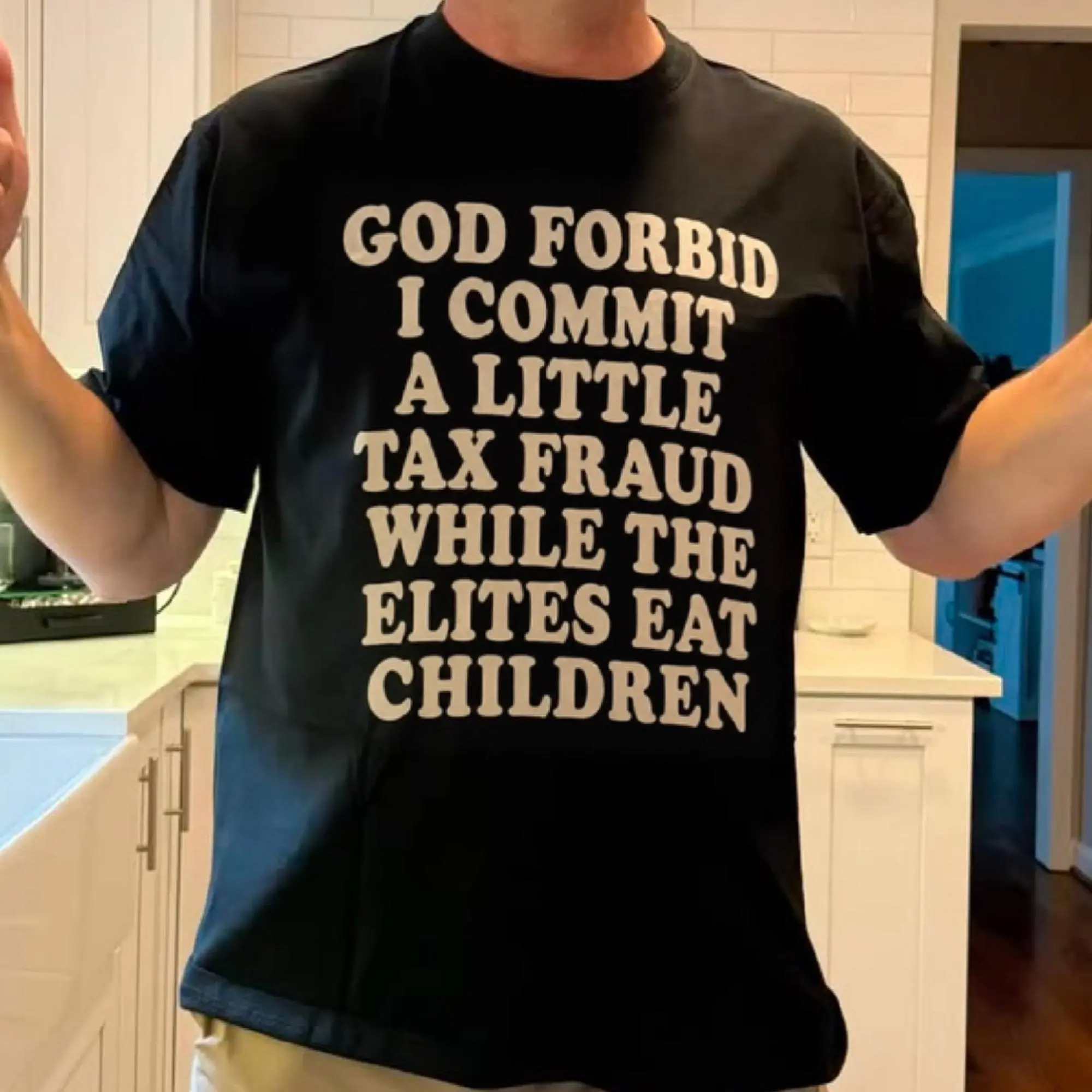 God Forbid I Commit A Little Tax Fraud Shirt Funny Sarcastic Saying Tee Humorous Dark Humor Graphic T-Shirt Aesthetic Relatable Meme Apparel Edgy Streetwear Crewneck Sweatshirt Casual Pullover Hoodie Gag Gift for Adult