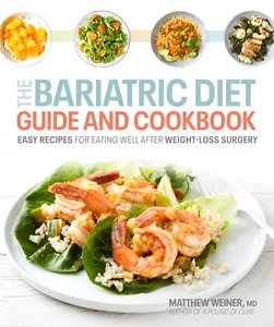 USED-The Bariatric Diet Guide and Cookbook: Easy Recipes for Eating Well After Weight-Loss Surgery by Weiner, Matthew (Paperback)