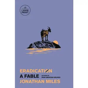 Eradication: A Fable -- Jonathan Miles, Paperback