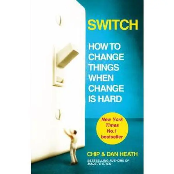 USED-Switch: How to change things when change is hard by Chip Heath and Dan Heath (Paperback)