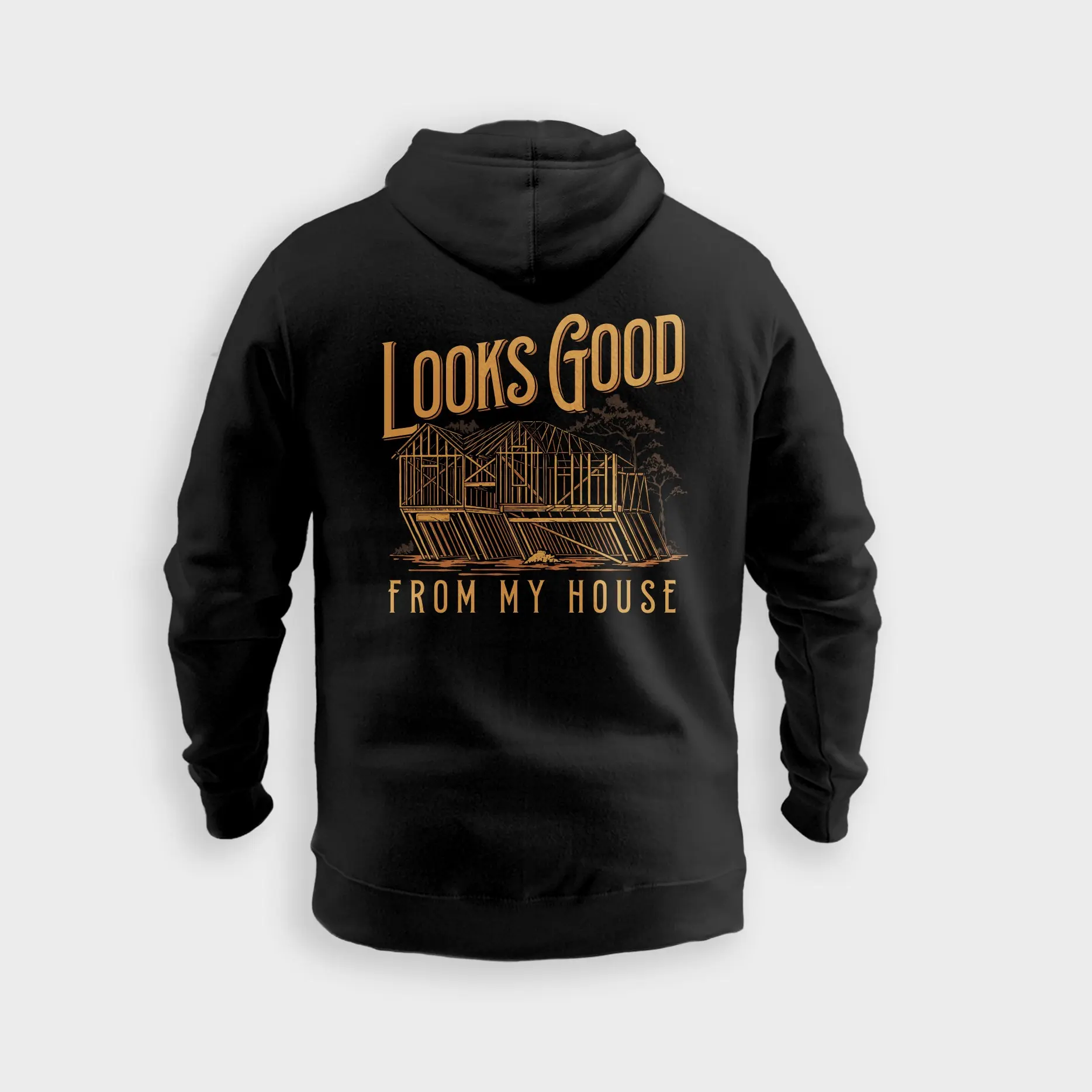Looks Good From My House - Hoodie