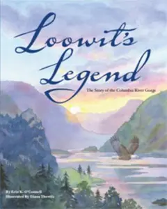 USED-Loowit's Legend: The Story of the Columbia River Gorge by Erin OConnell (Hardcover)