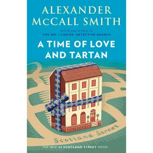 USED-A Time of Love and Tartan: 44 Scotland Street Series (12) by McCall Smith, Alexander (Paperback)