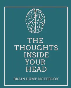 USED-The Thoughts Inside Your Head: Brain Dump Notebook by Publishing, Hassel (Paperback)