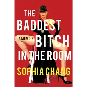 USED-The Baddest Bitch in the Room: A Memoir by Chang, Sophia (Hardcover)