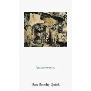 USED-Gentlessness by Beachy-Quick, Dan (Paperback)
